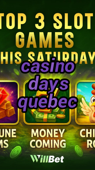 casino days quebec-igamblingorder.com